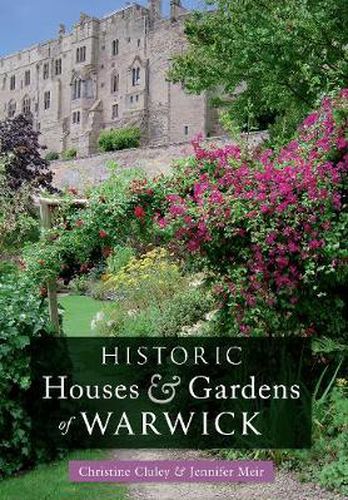 Historic Houses & Gardens of  Warwick