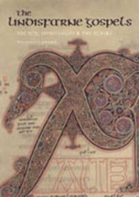 Cover image for The Lindisfarne Gospels: Society, Spirituality, and the Scribe