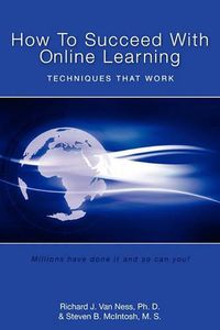 Cover image for How to Succeed With Online Learning: Techniques That Work