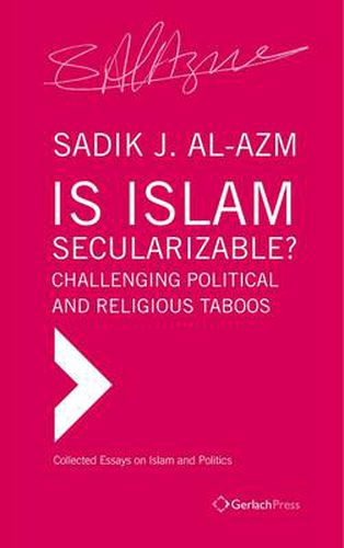 Cover image for Is Islam Secularizable? Challenging Political and Religious Taboos