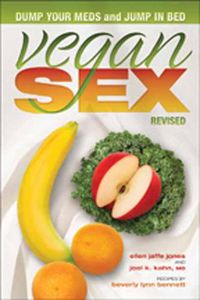 Cover image for Vegan Sex: Dump Your Meds and Jump in Bed