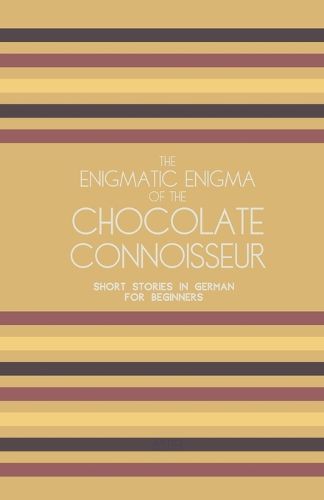 The Enigmatic Enigma of the Chocolate Connoisseur