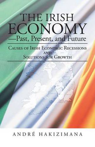 Cover image for The Irish Economy-Past, Present, and Future