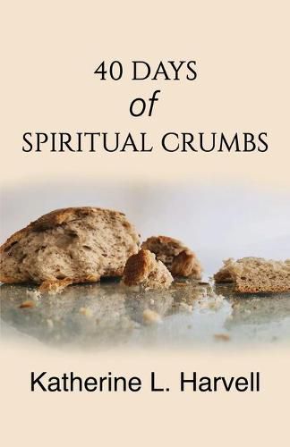 Cover image for 40 Days of Spiritual Crumbs