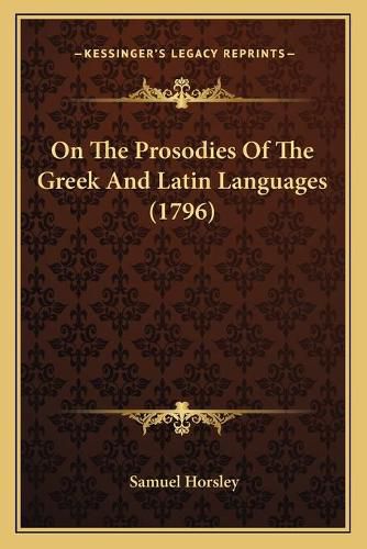 On the Prosodies of the Greek and Latin Languages (1796)