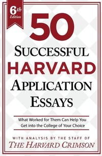 Cover image for 50 Successful Harvard Application Essays, 6th Edition