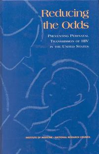 Cover image for Reducing the Odds: Preventing Perinatal Transmission of HIV in the United States