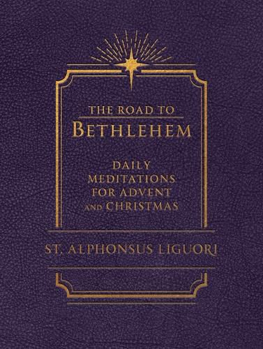 The Road to Bethlehem: Daily Meditations for Advent and Christmas