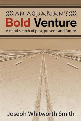 Cover image for An Aquarian's Bold Venture: A Mind Search of Past, Present, and Future