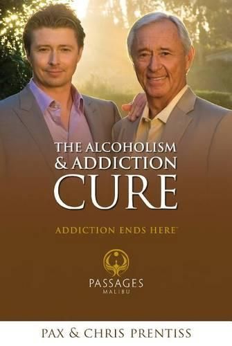 Cover image for The Alcoholism & Addiction Cure: Addiction Ends Here