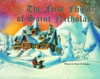 Cover image for First Flight of Saint Nicholas, The: The Nicholas Stories #2