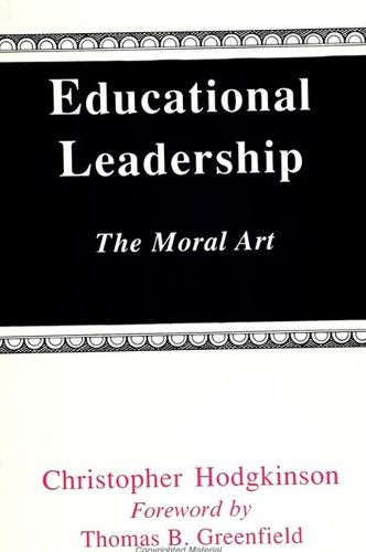 Cover image for Educational Leadership: The Moral Art