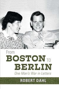 Cover image for From Boston to Berlin: One Man's War in Letters