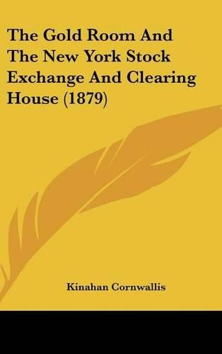 The Gold Room and the New York Stock Exchange and Clearing House (1879)