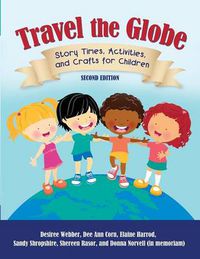 Cover image for Travel the Globe: Story Times, Activities, and Crafts for Children, 2nd Edition