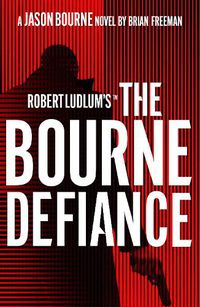 Cover image for Robert Ludlum's (TM) The Bourne Defiance