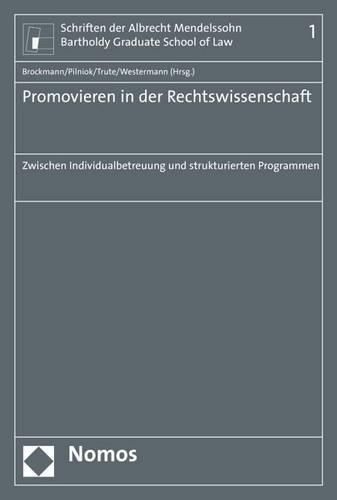 Cover image for Promovieren in Der Rechtswissenschaft: Zwischen Individualbetreuung Und Strukturierten Programmen