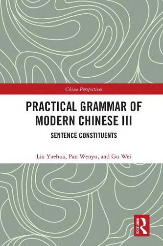 Cover image for Practical Grammar of Modern Chinese III: Sentence Constituents