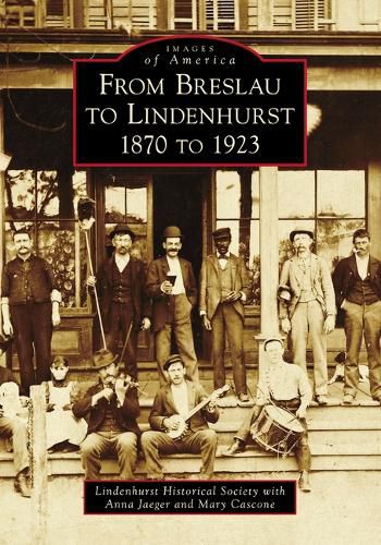Cover image for From Breslau to Lindenhurst: 1870 to 1923