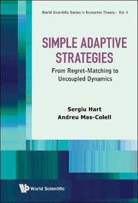 Cover image for Simple Adaptive Strategies: From Regret-matching To Uncoupled Dynamics