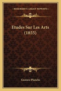 Cover image for Etudes Sur Les Arts (1855)