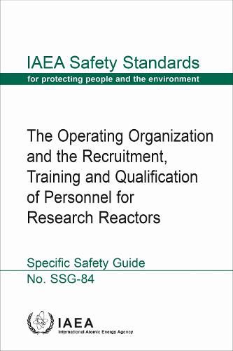 The Operating Organization and the Recruitment, Training and Qualification of Personnel for Research Reactors