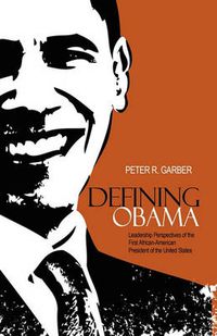 Cover image for Defining Obama: Leadership Perspectives of the First African-American President of the United States