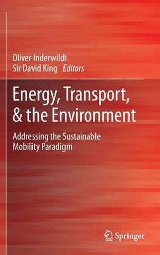 Cover image for Energy, Transport, & the Environment: Addressing the Sustainable Mobility Paradigm