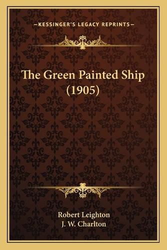 The Green Painted Ship (1905)