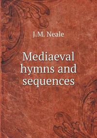 Cover image for Mediaeval hymns and sequences