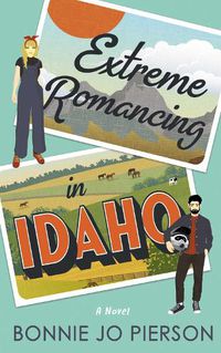 Cover image for Extreme Romancing in Idaho