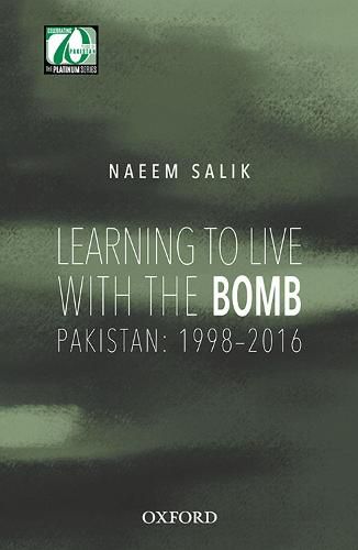 Cover image for Learning to Live with the Bomb: Pakistan: 1998-2016