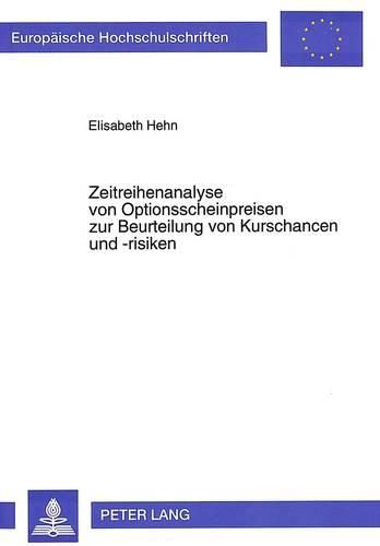 Cover image for Zeitreihenanalyse Von Optionsscheinpreisen Zur Beurteilung Von Kurschancen Und -Risiken