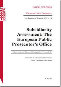 Cover image for Subsidiarity assessment: The European Public Prosecutor's Office, 3rd report of session 2013-14