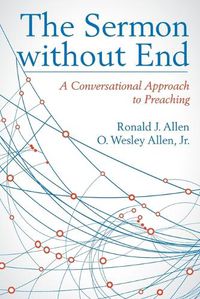 Cover image for The Sermon Without End: A Conversational Approach to Preaching