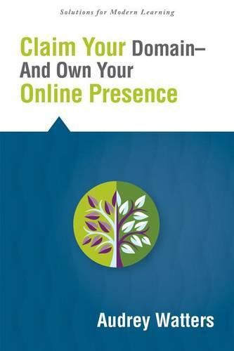 Cover image for Claim Your Domain--And Own Your Online Presence