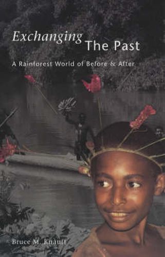 Cover image for Exchanging the Past: A Rainforest World of Before and After