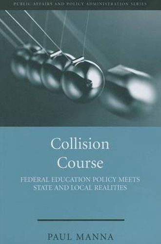 Cover image for Collision Course: Federal Education Policy Meets State and Local Realities