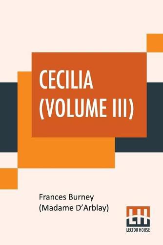 Cecilia (Volume III): Or Memoirs Of An Heiress. Edited By R. Brimley Johnson