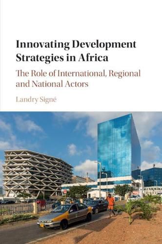 Cover image for Innovating Development Strategies in Africa: The Role of International, Regional and National Actors
