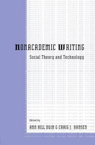 Cover image for Nonacademic Writing: Social Theory and Technology