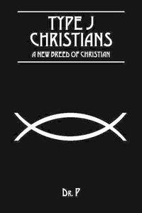 Cover image for Type J Christians: A New Breed Of Christian