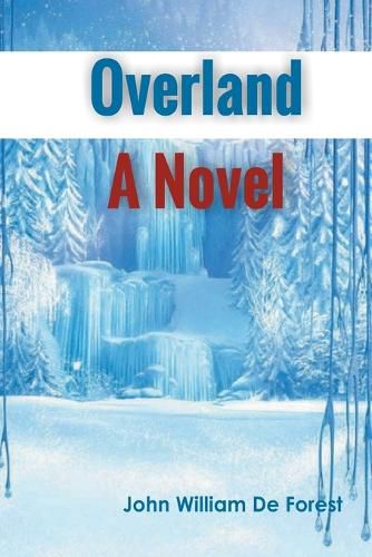 Overland A Novel