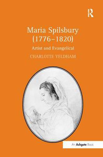 Cover image for Maria Spilsbury (1776-1820): Artist and Evangelical