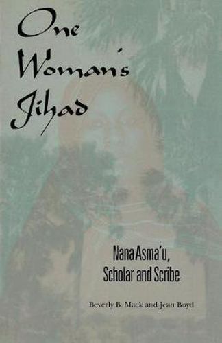 Cover image for One Woman's Jihad: Nana Asma'u, Scholar and Scribe