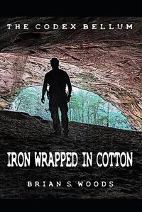 Cover image for The Codex Bellum: Iron Wrapped In Cotton