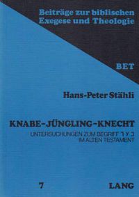 Cover image for Knabe - Juengling - Knecht: Untersuchungen Zum Begriff &#1498; &#1506; &#1499; Im Alten Testament