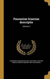 Cover image for Pausaniae Graeciae Descriptio; Volumen 3