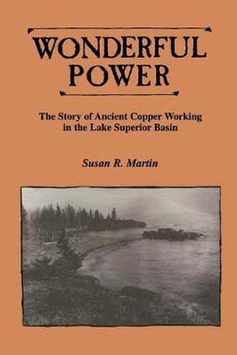 Cover image for Wonderful Power: Story of Ancient Copper Working in the Lake Superior Basin