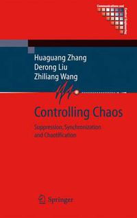 Cover image for Controlling Chaos: Suppression, Synchronization and Chaotification